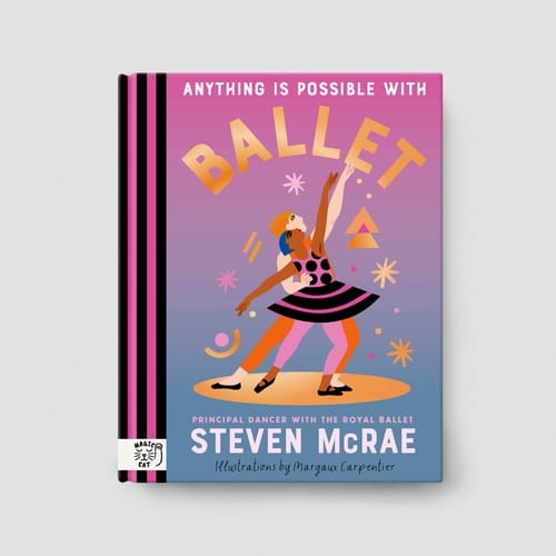 Anything is Possible With Ballet' - Book by Steven Mcrae