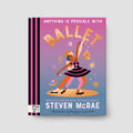 Anything is Possible With Ballet' - Book by Steven Mcrae